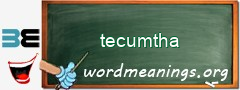 WordMeaning blackboard for tecumtha